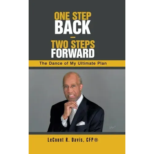 One Step Back - Two Steps Forward: The Dance of My Ultimate Plan
