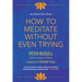 How to Meditate Without Even Trying