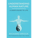 Understanding Human Nature: A User's Guide To Life