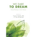 We Dare to Dream