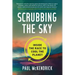 Scrubbing the Sky: Inside the Race to Cool the Planet