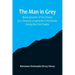 The man in grey; Being episodes of the Chovan [i.e. Chouan] conspiracies in Normandy during the First Empire.