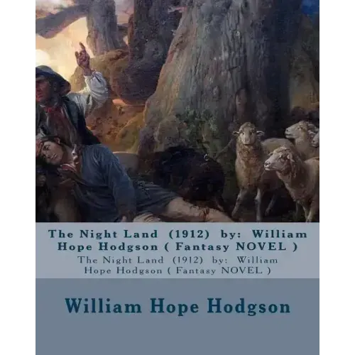 The Night Land (1912) by: William Hope Hodgson ( Fantasy NOVEL )
