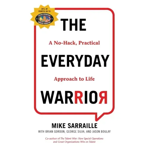 The Everyday Warrior: A No-Hack, Practical Approach to Life