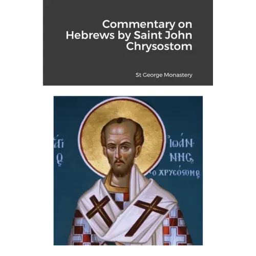 Commentary on Hebrews by St John Chrysostom