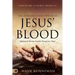 The Supernatural Power of Jesus' Blood: Applying the Blessings Available Through Jesus' Blood