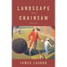 Landscape with Chainsaw: Poems