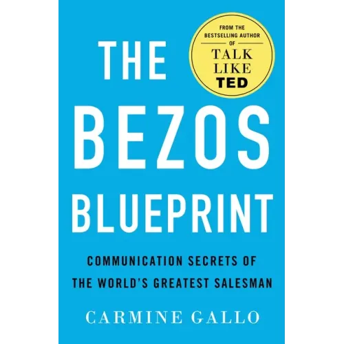 The Bezos Blueprint: Communication Secrets of the World's Greatest Salesman