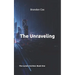 The Unraveling: The Lumen Archive: Book One