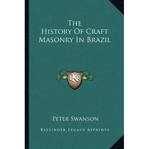 The History Of Craft Masonry In Brazil