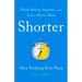 Shorter: Work Better, Smarter, and Less--Here's How