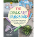 The Chalk Art Handbook: How to Create Masterpieces on Driveways and Sidewalks and in Playgrounds