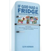 If God had a Fridge, Your Picture would be on it: Self-image: How seeing yourself as God sees you, changes everything!