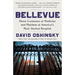 Bellevue: Three Centuries of Medicine and Mayhem at America's Most Storied Hospital
