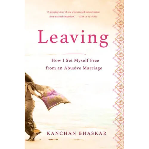 Leaving: How I Set Myself Free from an Abusive Marriage
