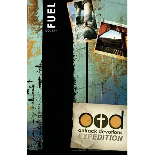 OnTrack Devotions Expedition Series: Fuel: Colossians 3:1-4