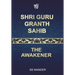 Shri Guru Granth Sahib: The Awakener