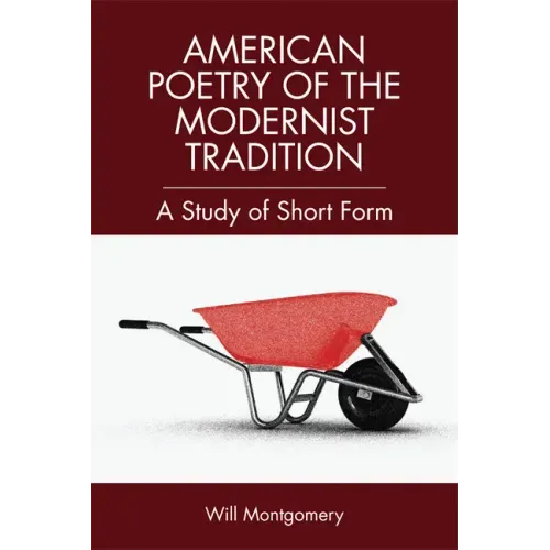 Short Form American Poetry: The Modernist Tradition