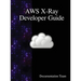 AWS X-Ray Developer Guide