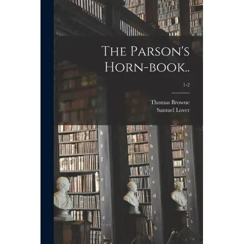 The Parson's Horn-book..; 1-2