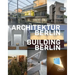 Building Berlin, Vol. 10: The Latest Architecture in and Out of the Capital