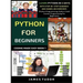 Python For Beginners: Learn Python In 5 Days With Step-by-Step Guidance And Hands-On Exercises (Python Programming, Python Crash Course, Pro