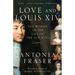 Love and Louis XIV: The Women in the Life of the Sun King