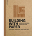 Building with Paper: Architecture and Construction