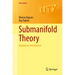 Submanifold Theory: Beyond an Introduction