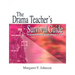Drama Teacher's Survival Guide--Volume 1: A Complete Handbook for Play Production