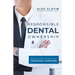 Responsible Dental Ownership: Balancing Ethics and Business Through Purpose