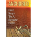 Anchored: Five Keys to a Secure Faith