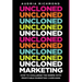 UnCloned Marketing: How to Challenge the Norms with Profitable Marketing Campaigns