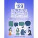 199 Really Useful English Phrases and Expressions: For Intermediate-Advanced ESL/EFL Learners
