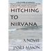 Hitching To Nirvana: a novel by Janet Mason