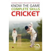 Know the Game: Complete Skills: Cricket