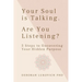 Your Soul is Talking. Are You Listening?