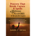 Prayers That Break Curses and Spells, and Release Favors and Breakthroughs: 55 Powerful Prophetic Prayers And Declarations for Breaking Curses and Spe
