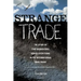 Strange Trade: The Story of Two Women Who Risked Everything in the International Drug Trade