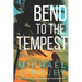Bend to the Tempest