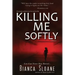 Killing Me Softly (Previously published as Live and Let Die)