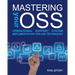 Mastering your OSS: Operational Support System Implementation Tips and Techniques