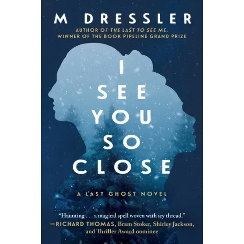 I See You So Close: The Last Ghost Series, Book Two