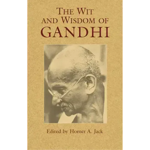 The Wit and Wisdom of Gandhi