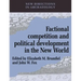 Factional Competition and Political Development in the New World