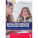 Being and Becoming Teachers of Writing: A Meaning-Based Approach to Authentic Writing Instruction
