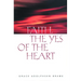 Faith the Yes of the Heart