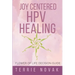 Joy Centered HPV Healing: Flower of Life Decision Guide