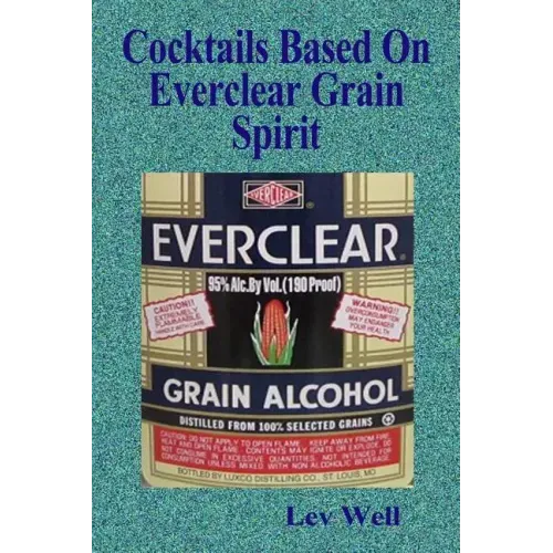 Cocktails Based On Everclear Grain Spirit