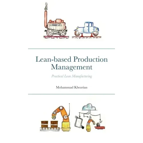 Lean-based Production Management: Practical Lean Manufacturing